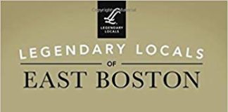Kiwanis Club to host author of “East Boston: Legendary Locals” on August 2
