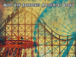 From the archives: Sal Baglio’s Uncanny Masterpiece: Music for Abandoned Amusement Parks is a Tour de Force of Music and Storytelling CD Cover Sal Baglio 2021